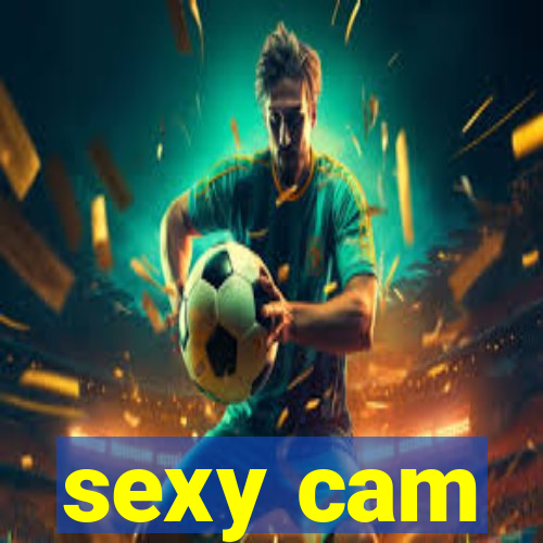 sexy cam